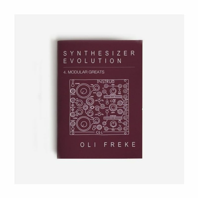 Velocity Press Synthesizer Evolution: 4. Modular Greats by Oli...