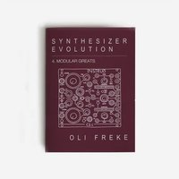 Velocity Press Synthesizer Evolution: 4. Modular Greats by Oli... new